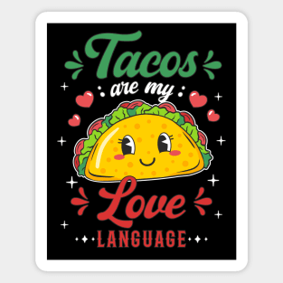 Taco Tacos Are My Love Language Cute Taco Lover Magnet